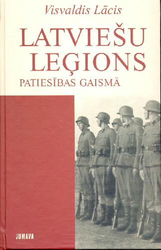 Latviesu legions patiesibas gaisma. Visvaldis Lacis