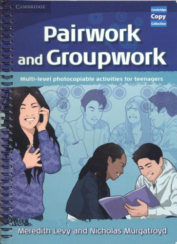 Pairwork and Groupwork: Multi-Level Photocopiable Activities for Teenagers