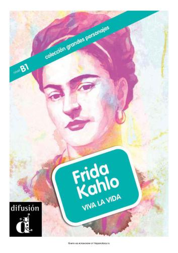 Frida Kahlo: Viva la vida / Фрида Кало: Да, здравствует жизнь