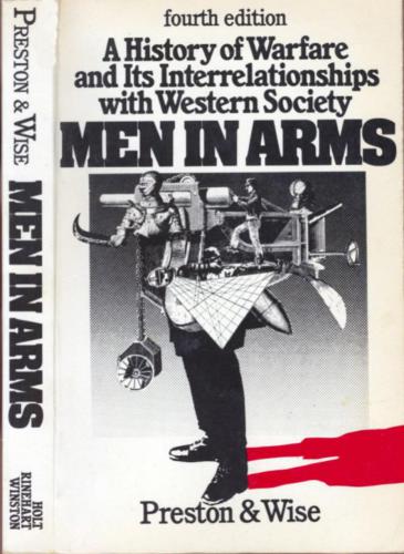 Men in Arms. A History of Warfare and Its Interrelationships with Western Society