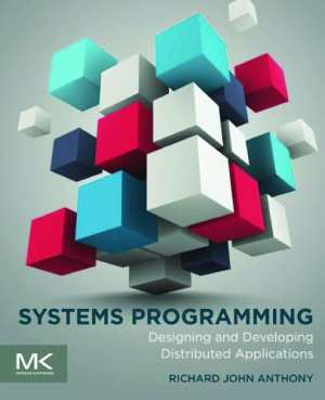 Systems Programming: Designing and Developing Distributed Applications