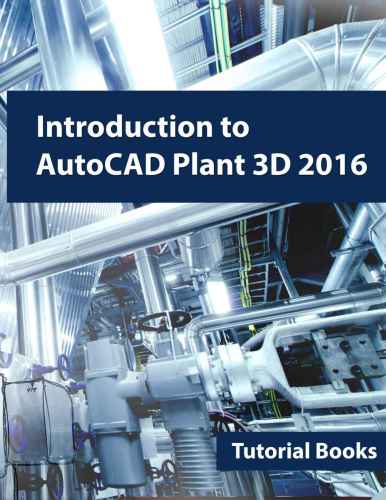 Introduction to AutoCAD Plant 3D 2016