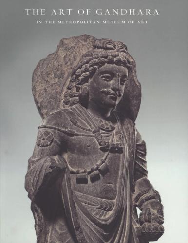 The Art of Gandhara in The Metropolitan Museum of Art