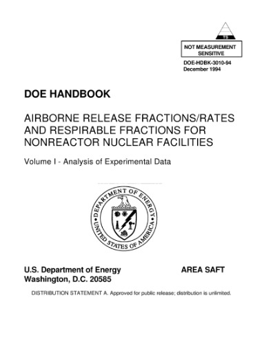 DOE Handbook Airborne release fractions/rates and respirable fractions for nonreactor nuclear facilities. Volume I - Analysis of Experimental Data