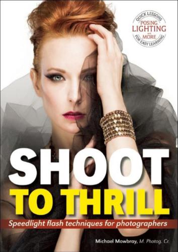 Shoot to Thrill: Speedlight Flash Techniques for Photographers