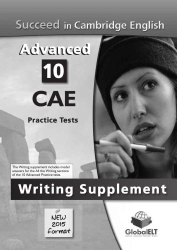 Succeed in Cambridge English: Advanced - All the Sample Answers for All the Writing tasks for Practice Tests 1-10.New 2015 format