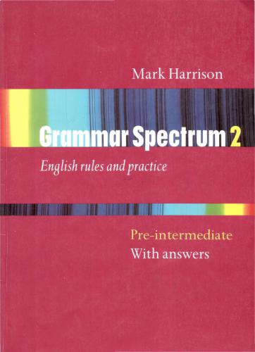 Grammar Spectrum 2. English Rules and Practice. Pre-Intermediate. With Answers
