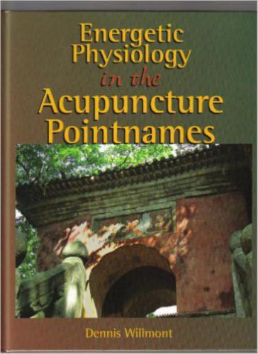 Energetic Physiology in the Acupuncture Pointnames