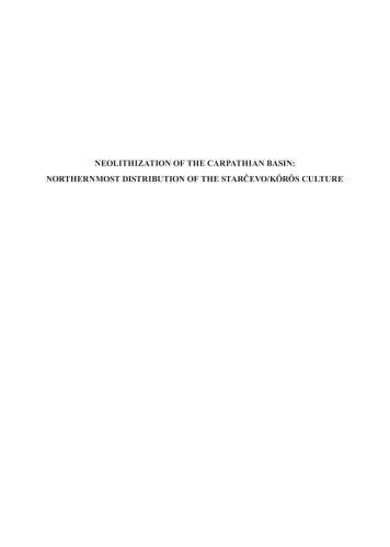 Neolithization of the Carpathian Basin: Northernmost Distribution of The Starčevo/Körös Culture