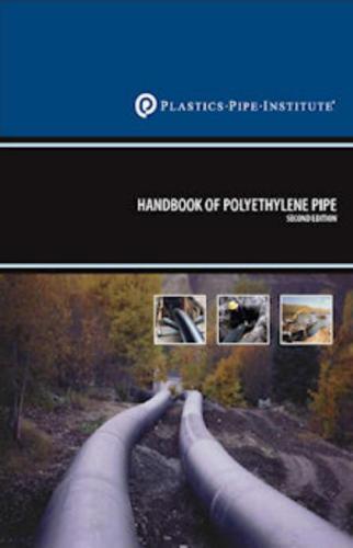 The Plastics Pipe Institute Handbook of Polyethylene Pipe