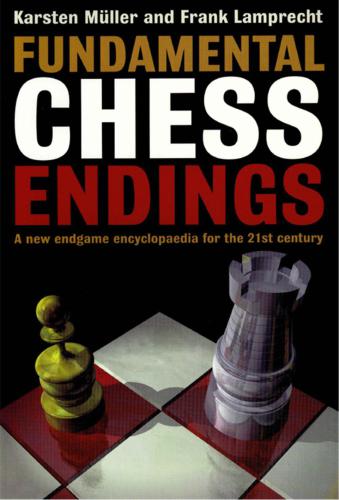 Fundamental chess endings. A new endgame encyclopaedia for the 21st century