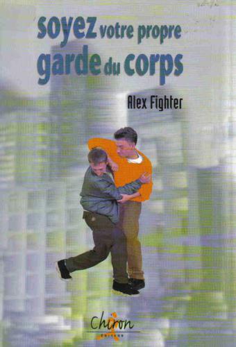 Soyez votre propre garde du corps