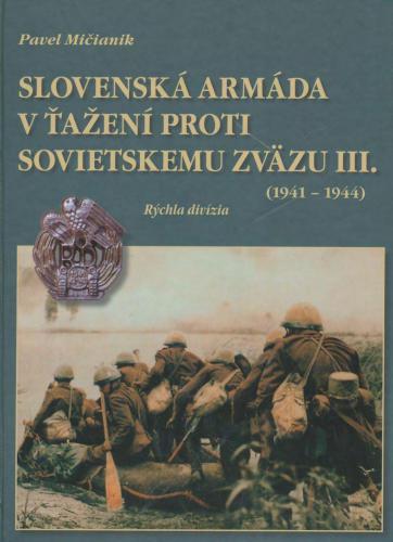 Slovenska armada v tazeni proti Sovietskemu zvazu (3) 1941-44 Rychla divizia
