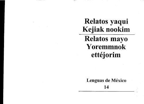 Relatos yaqui. Relatos mayo. Kejiak nookim. Yoremmok ettejorim