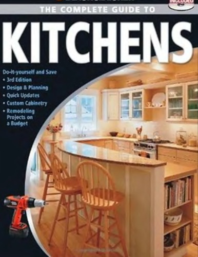 The Editors of CPi, Black & Decker. The Complete Guide to Kitchens