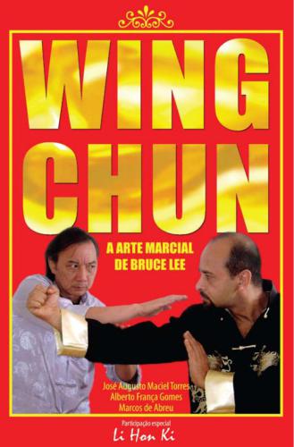 Wing Chun: A Arte Marcial de Bruce Lee