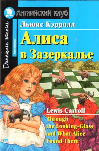 Through the Looking Glass and What Alice Found There (Intermediate)