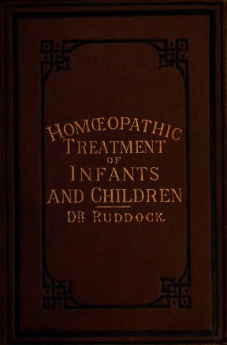 The diseases of infants and children and their homoeopathic and general treatment