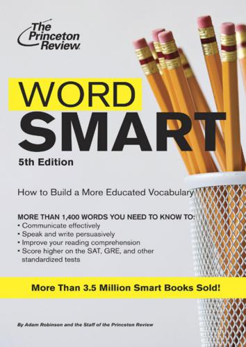 Word Smart: How to Build a More Educated Vocabulary