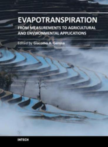 Evapotranspiration - From Measurements to Agricultural and Environmental Applications