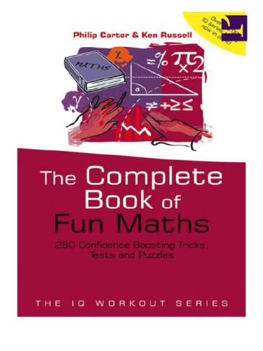 The Complete Book of Fun Maths: 250 Confidence-boosting Tricks, Tests and Puzzles