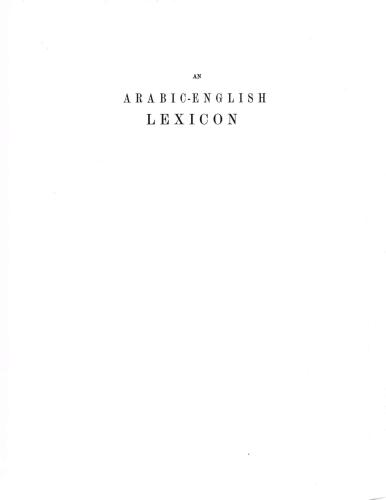 An Arabic-English Lexicon. Volumes 1 - 8. (12/13)