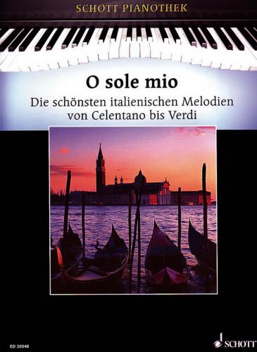 O sole mio. Die shonsten italienishen Melodien von Celentano bis Verdi