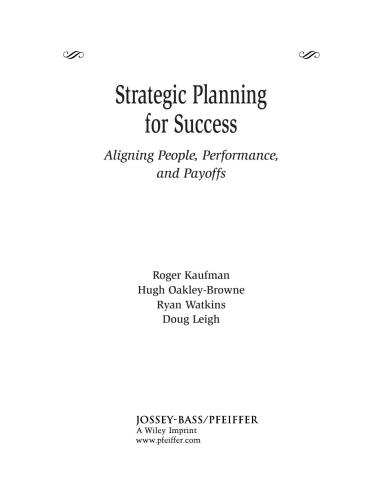 Strategic Planning for Success Aligning People, Performance, and Payoffs