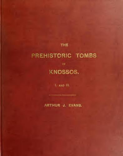 The prehistoric tombs of Knossos