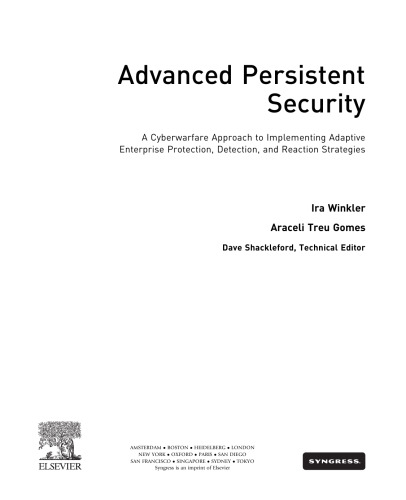 Advanced Persistent Security. A Cyberwarfare Approach to Implementing Adaptive Enterprise Protection, Detection, and Reaction Strategies