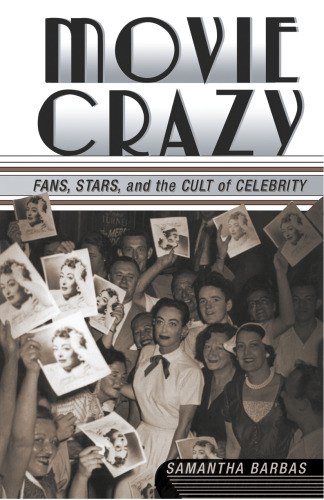 Movie Crazy: Fans, Stars, and the Cult of Celebrity