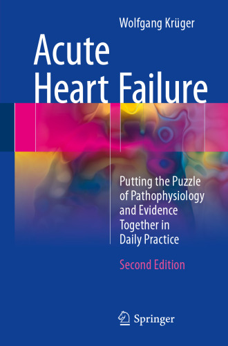 Acute Heart Failure: Putting the Puzzle of Pathophysiology and Evidence Together in Daily Practice