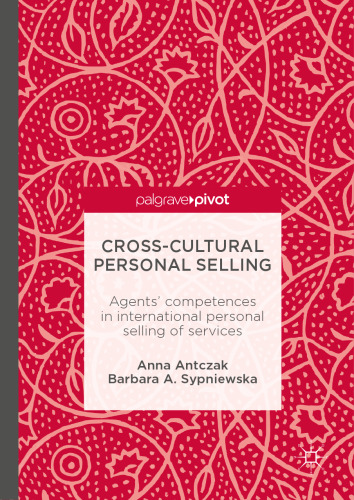 Cross-Cultural Personal Selling: Agents’ competences in international personal selling of services 