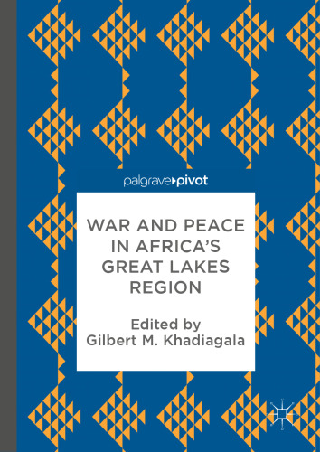 War and Peace in Africa’s Great Lakes Region 