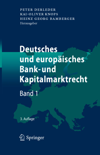 Deutsches und europäisches Bank- und Kapitalmarktrecht: Band 1