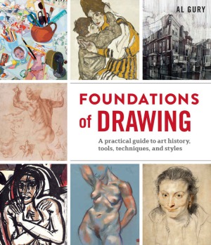 Foundations of Drawing.  A Practical Guide to Art History, Tools, Techniques, and Styles