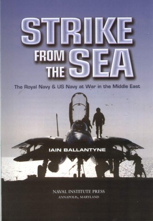 Strike from the Sea.  The Royal Navy & US Navy at War in the Middle East