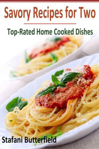 Savory Recipes for Two: Top-Rated Home Cooked Dishes