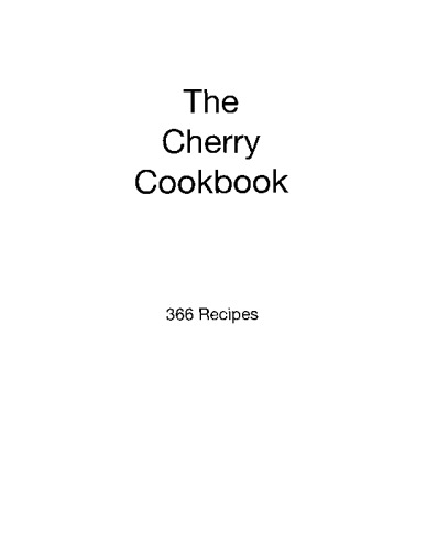 360 Cherry Recipes The Big Cherry Cookbook: Jade Jones