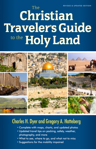 The New Christian Traveler's Guide to the Holy Land