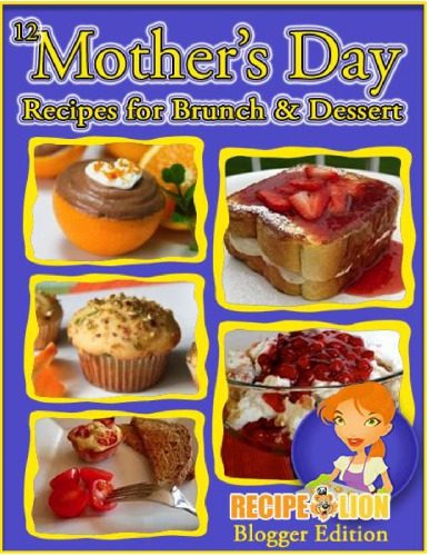 12 Mothers Day Recipes for Brunch and Dessert published