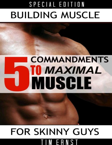 5 Commandments To Maximal Muscle