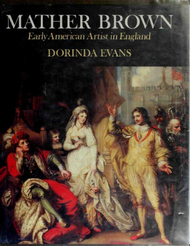 Mather Brown: Early American Artist in England