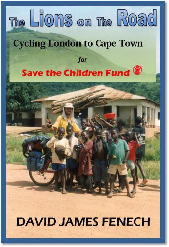 The Lions on the Road: Cycling London to Cape Town For Save the Children Fund