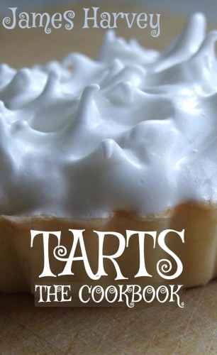 Great British Tarts: Classic Sweet Pastry Tart Recipes