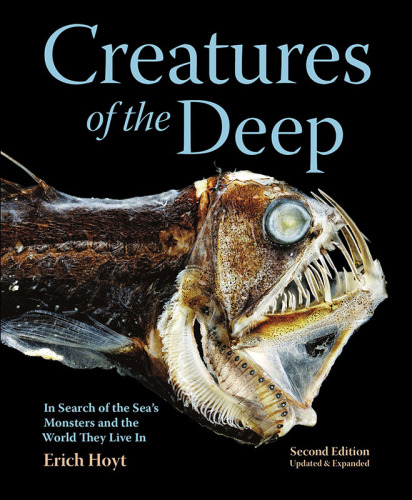 Creatures of the Deep: In Sh of the Sea's Monsters and the World They Live In