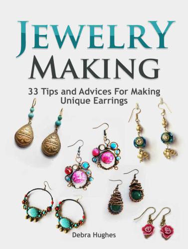 Jewelry Making: 33 Tips and Advices For Making Unique Earrings