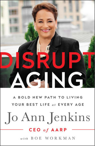 Disrupt aging : a bold new path to living your best life at every age