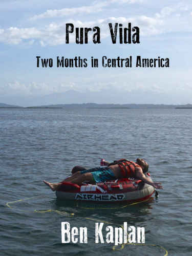 Pura Vida: Two Months in Central America