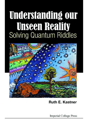 Understanding our Unseen Reality